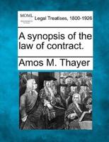 A Synopsis of the Law of Contract.