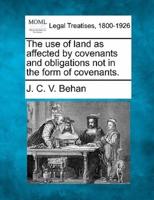 The Use of Land as Affected by Covenants and Obligations Not in the Form of Covenants.