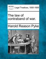 The Law of Contraband of War.