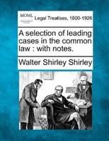A Selection of Leading Cases in the Common Law