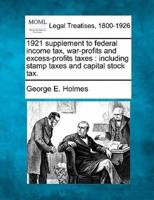 1921 Supplement to Federal Income Tax, War-Profits and Excess-Profits Taxes