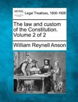 The Law and Custom of the Constitution. Volume 2 of 2