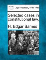 Selected Cases in Constitutional Law.