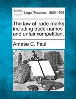 The Law of Trade-Marks Including Trade-Names and Unfair Competition.