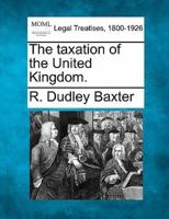 The Taxation of the United Kingdom.