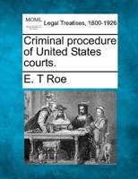 Criminal Procedure of United States Courts.