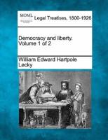 Democracy and Liberty. Volume 1 of 2