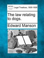 The Law Relating to Dogs.