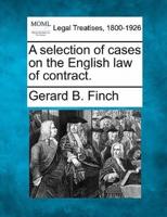 A Selection of Cases on the English Law of Contract.