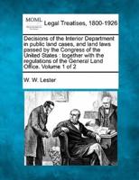 Decisions of the Interior Department in Public Land Cases, and Land Laws Passed by the Congress of the United States
