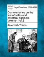Commentaries on the Law of Sales and Collateral Subjects. Volume 1 of 2