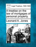 A Treatise on the Law of Mortgages of Personal Property.