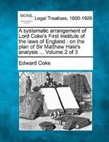 A Systematic Arrangement of Lord Coke's First Institute of the Laws of England