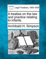 A Treatise on the Law and Practice Relating to Infants.