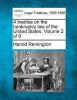 A Treatise on the Bankruptcy Law of the United States. Volume 2 of 9