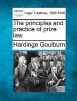 The Principles and Practice of Prize Law.
