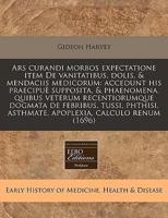 Ars Curandi Morbos Expectatione Item De Vanitatibus, Dolis, & Mendaciis Medicorum