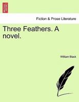 Three Feathers. A novel.