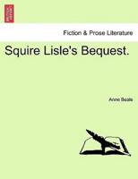 Squire Lisle's Bequest.