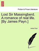 Lost Sir Massingberd. A romance of real life. [By James Payn.]