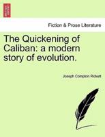 The Quickening of Caliban: a modern story of evolution.