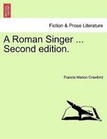 A Roman Singer ... Second edition.