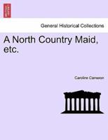 A North Country Maid, etc.