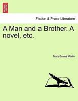 A Man and a Brother. A novel, etc.