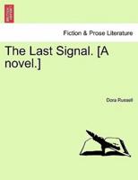 The Last Signal. [A novel.]