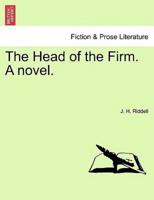 The Head of the Firm. A novel.