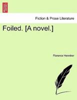 Foiled. [A novel.]