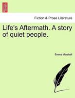 Life's Aftermath. A story of quiet people.