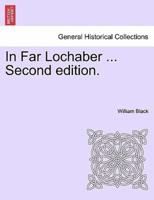 In Far Lochaber ... Second edition.