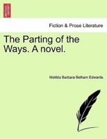 The Parting of the Ways. A novel.