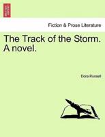 The Track of the Storm. A novel.