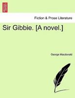Sir Gibbie. [A novel.]
