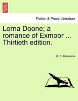 Lorna Doone; a romance of Exmoor ... Thirtieth edition.