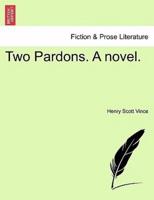 Two Pardons. A novel.