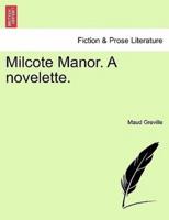 Milcote Manor. A novelette.