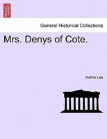 Mrs. Denys of Cote. Vol. III.