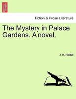 The Mystery in Palace Gardens. A novel.