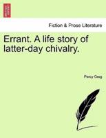 Errant. A life story of latter-day chivalry.