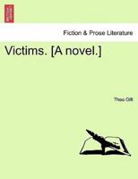 Victims. [A novel.]