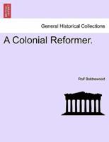 A Colonial Reformer.