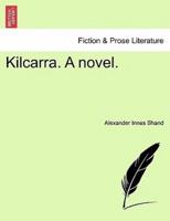 Kilcarra. A novel.