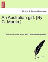 An Australian girl. [By C. Martin.] Vol. I
