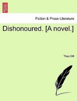 Dishonoured. [A novel.]