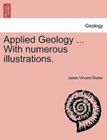 Applied Geology ... With numerous illustrations.