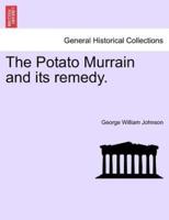 The Potato Murrain and its remedy.