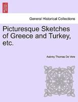 Picturesque Sketches of Greece and Turkey, Etc.